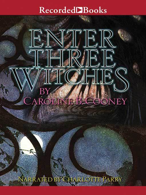 Title details for Enter Three Witches by Caroline B. Cooney - Wait list